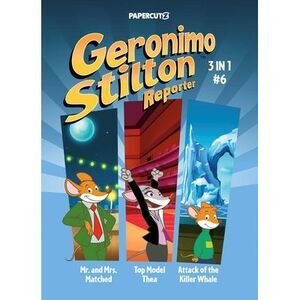 Geronimo Stilton Reporter 3 in 1 Vol. 6 -- Geronimo Stilton
